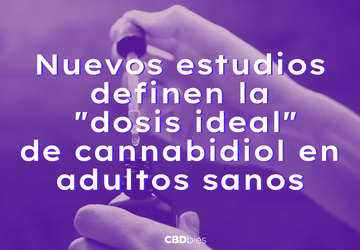 Estudios cientificos han definido una dosis ideal de CBD en adultos sanos